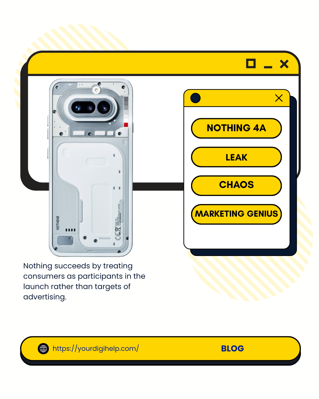 "Nothing succeeds by treating consumers as participants rather than targets." The central philosophy behind the Nothing 4a leak chaos marketing strategy.
